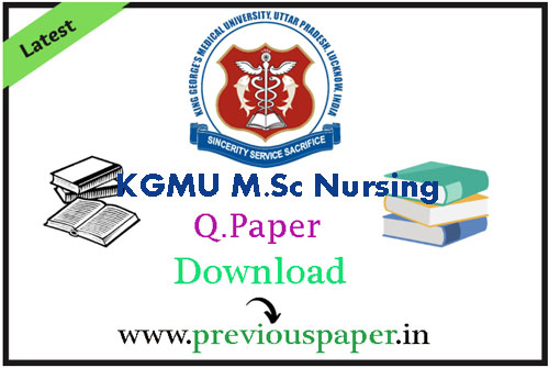 KGMU M.Sc Nursing Entrance Exam Previous Question Papers