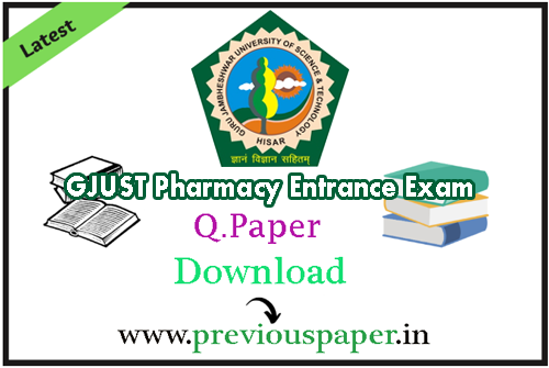 GJUST Pharmacy Entrance Exam Previous Question Papers